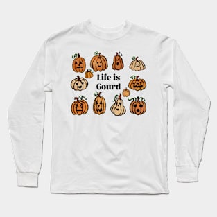 Life is gourd Long Sleeve T-Shirt